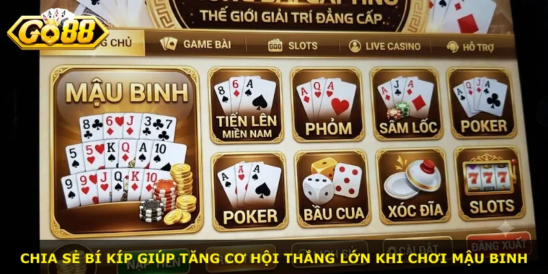 Chia sẻ bí kíp giúp tăng cơ hội thắng lớn khi chơi Mậu binh