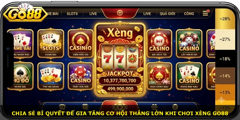 Chia sẻ bí quyết để gia tăng cơ hội thắng lớn khi chơi Xèng GO88