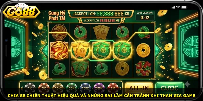 Chia sẻ chiến thuật hiệu quả và những sai lầm cần tránh khi tham gia game