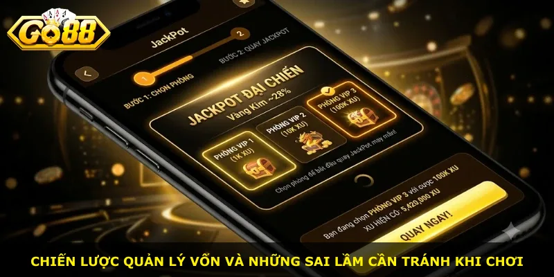 Chiến lược quản lý vốn và những sai lầm cần tránh khi chơi