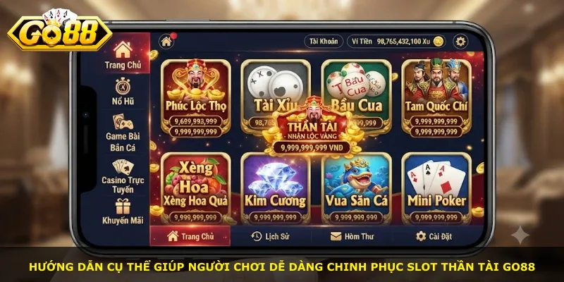 Hướng dẫn cụ thể giúp người chơi dễ dàng chinh phục slot thần tài GO88