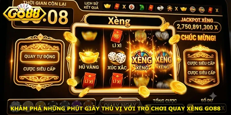 Khám phá những phút giây thú vị với trò chơi quay Xèng GO88