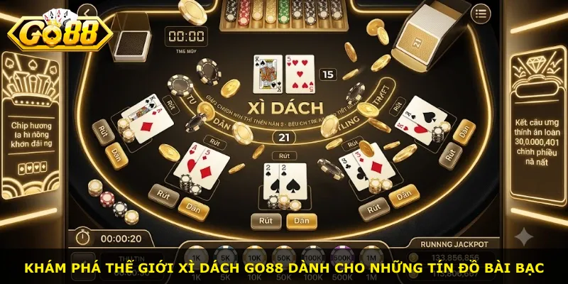 Khám phá thế giới xì dách Go88 dành cho những tín đồ bài bạc