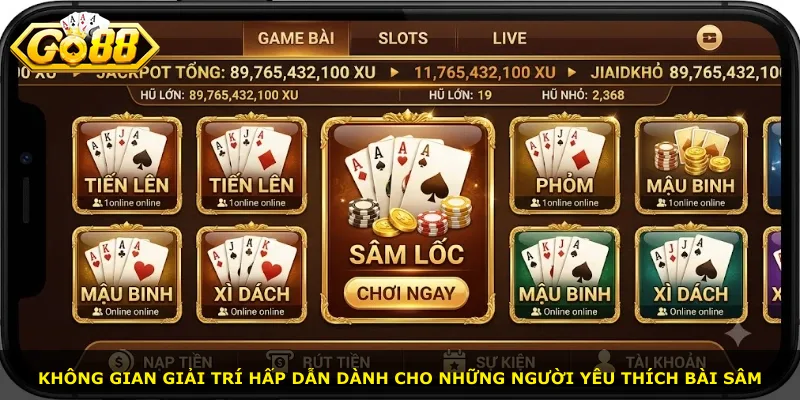 Không gian giải trí hấp dẫn dành cho những người yêu thích bài Sâm