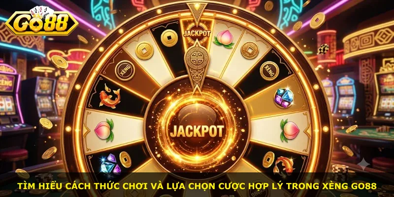 Tìm hiểu cách thức chơi và lựa chọn cược hợp lý trong Xèng GO88