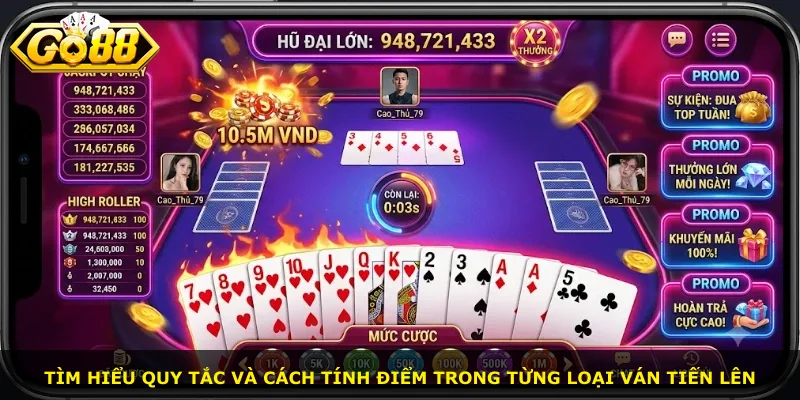 Tìm hiểu quy tắc và cách tính điểm trong từng loại ván Tiến lên